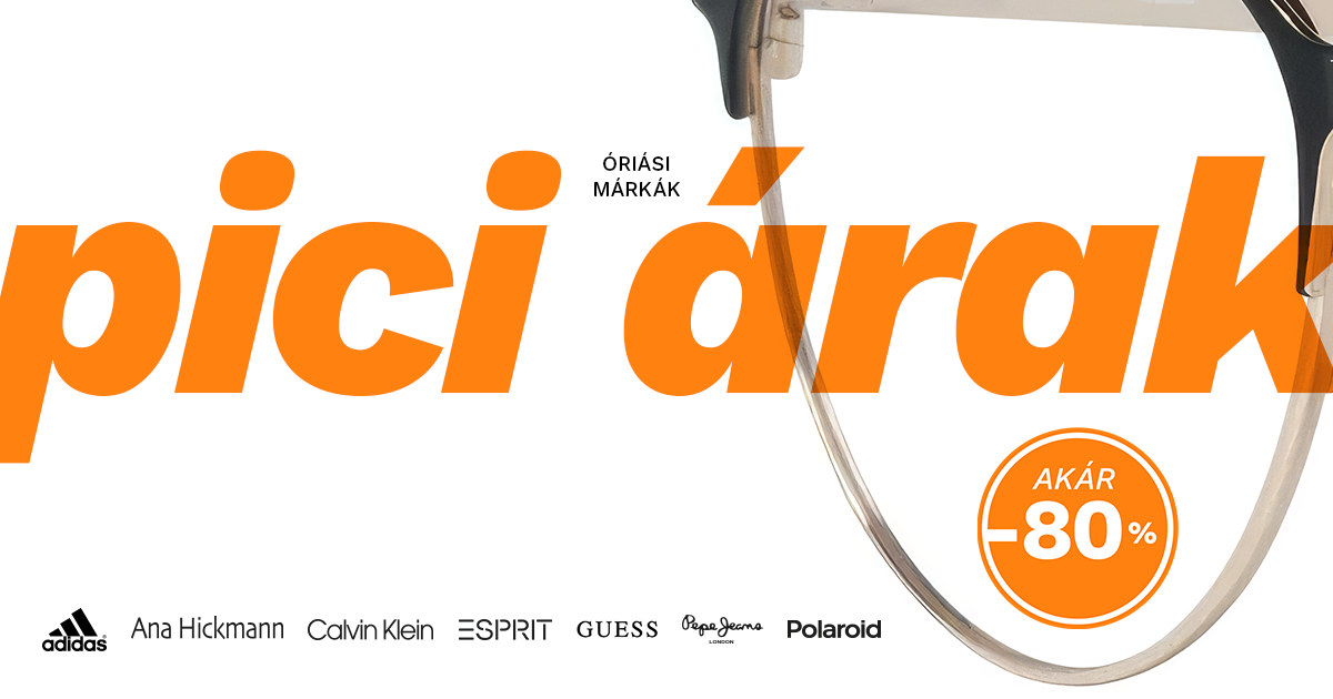 ÓRIÁSI SZEMÜVEG MÁRKÁK - PICI ÁRAK